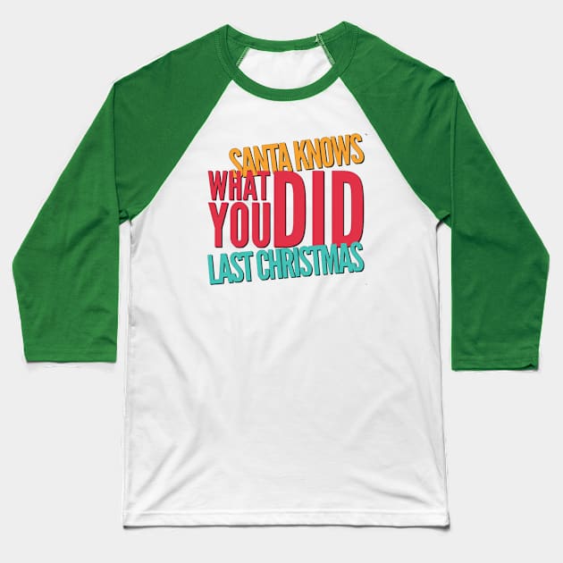 Santa knows what you did last Christmas Baseball T-Shirt by BoogieCreates